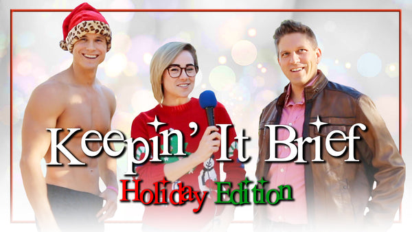 Keepin' It Brief: Holiday Edition!