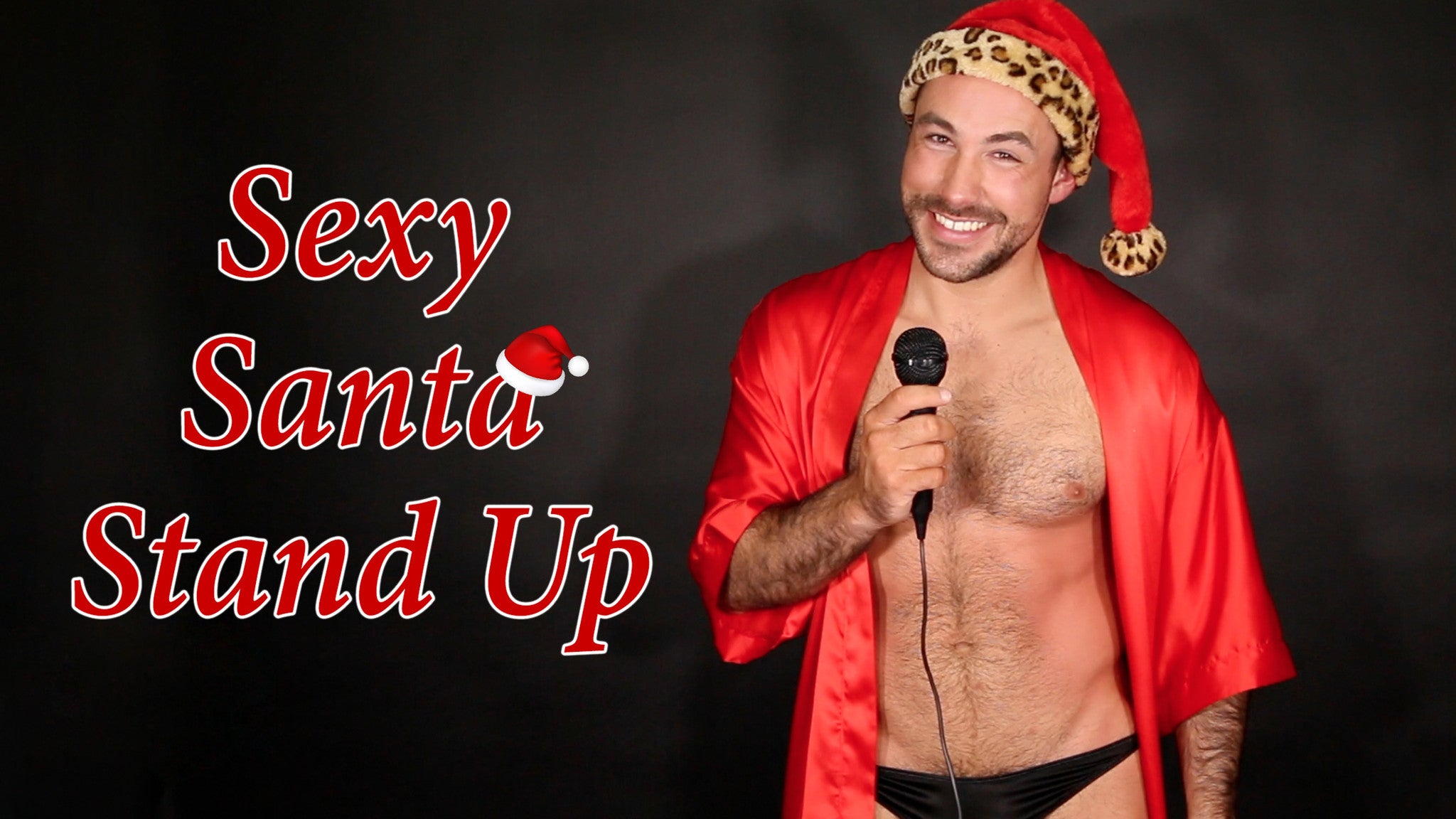 It's all about SEXY SANTA STAND UP